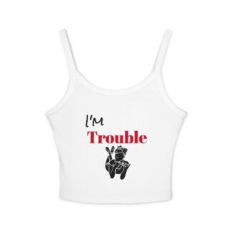Trouble- Women's Spaghetti Strap Tank Top