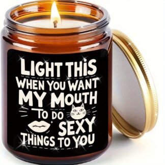 "Light This When You Want My Mouth" Candle