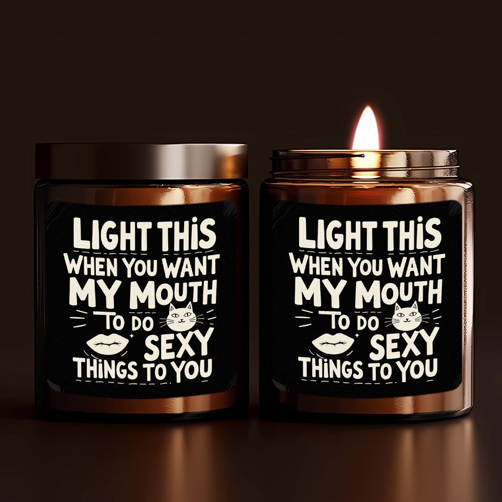 "Light This When You Want My Mouth" Candle - Image 6