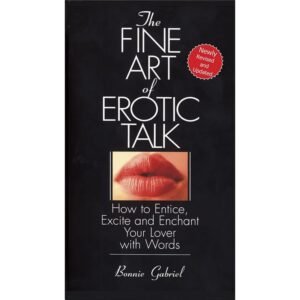 The Fine Art Of Erotic Talk by Bonnie Gabriel